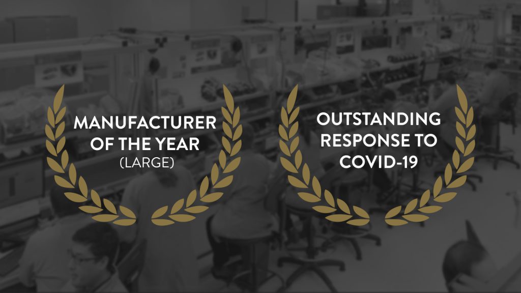 Manufacturer of The Year award and Outstanding Response to Covid-19 award.