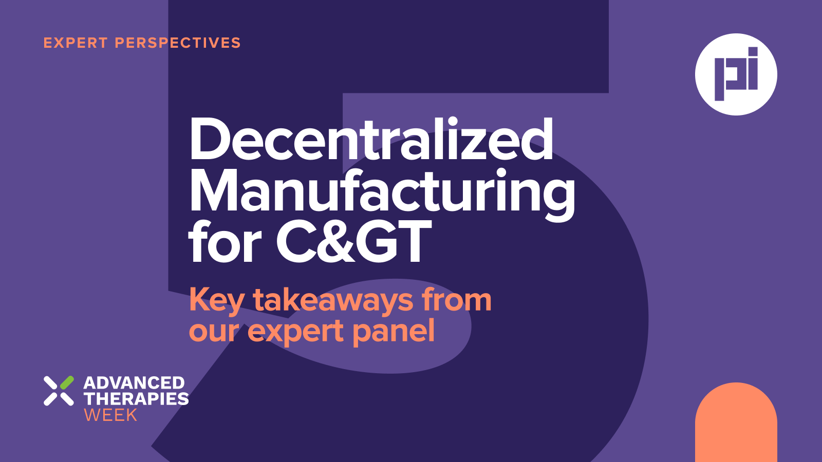 Decentralized Manufacturing  for C&GT. Key takeaways from our expert panel at Advanced Therapies Week 2025